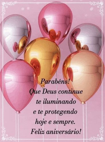 a pink and gold balloon with the words parabéns que deus continue te iluminando and te protegendo hoje e sempre