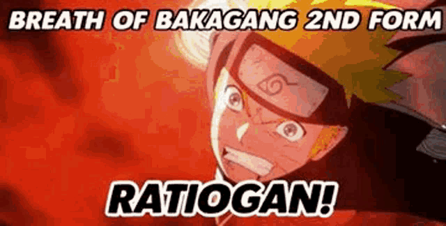 a picture of a cartoon character with the words breath of bakagang 2nd form ratiogan !