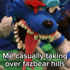 a stuffed animal with a tongue sticking out and a caption that says `` me casually taking over fazbear hills '' .