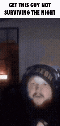 a man with a beard is wearing a hat that says ' get this guy not surviving the night '