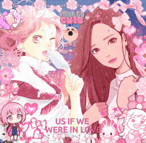 a poster of two anime girls with the words us if we were in love