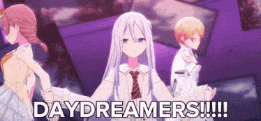 a group of anime girls holding hands with the words daydreamers !!! written below them