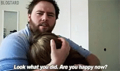 Happy Now GIF - Happy Now Are You Happy Now Look What You Did GIFs