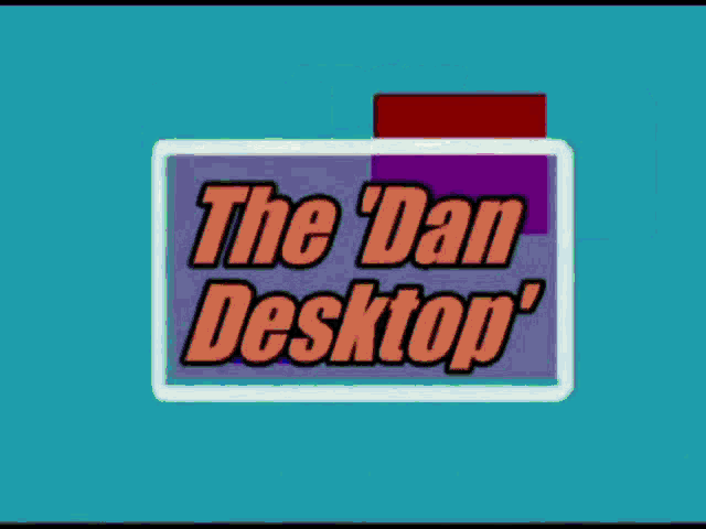 a colorful sign that says the dan desktop on a blue background