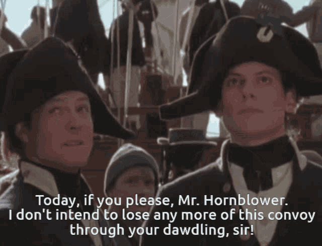 Today If You Please Mr Hornblower Dawdling Horatio GIF - Today If You Please Mr Hornblower Dawdling Horatio GIFs