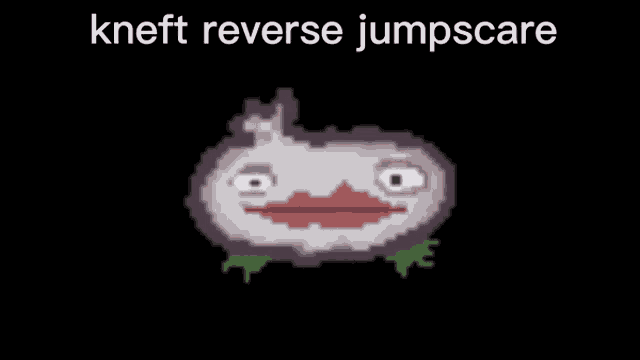 a pixel art of a monster with the words kneft reverse jumpscare underneath it