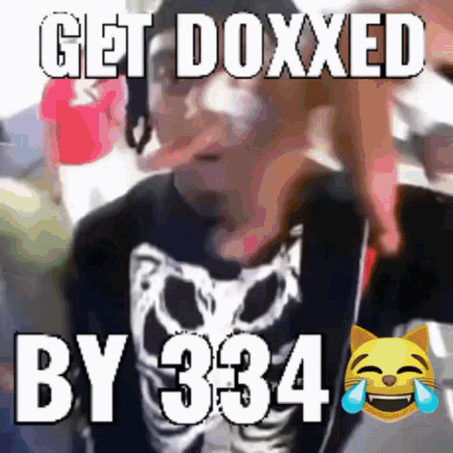 Get Doxxed By334 334334 GIF - Get Doxxed By334 334334 334 GIFs