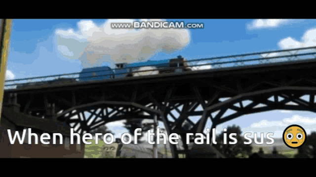 a video of a train on a bridge with the words " when hero of the rail is sus "