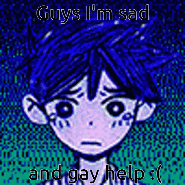 a picture of a boy with blue hair and the words guys i 'm sad and gay help