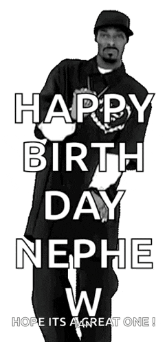 a black and white photo of snoop dogg dancing with the words `` happy birthday nephew '' .