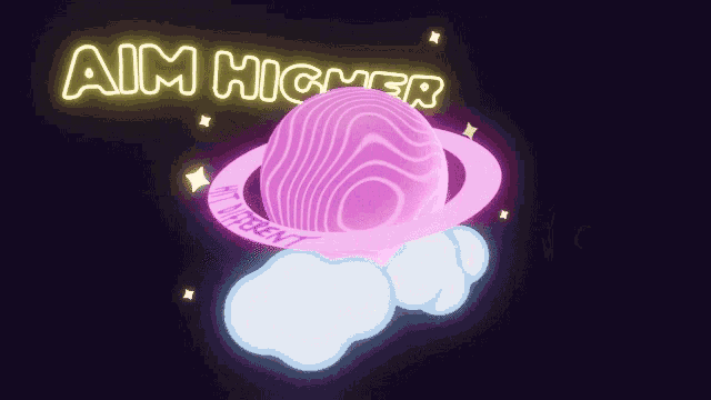 a neon sign that says aim higher with a planet in the background