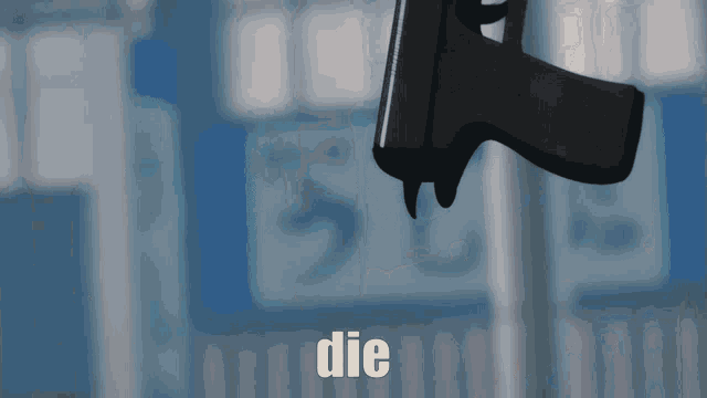 a picture of a gun with the word die written on it