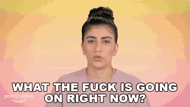 a woman with a bun says " what the fuck is going on right now "