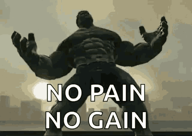 the hulk is standing in front of a city with his arms outstretched and says `` no pain , no gain '' .