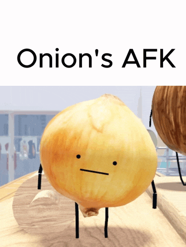 a picture of an onion with a face and the words " onion 's afk " above it
