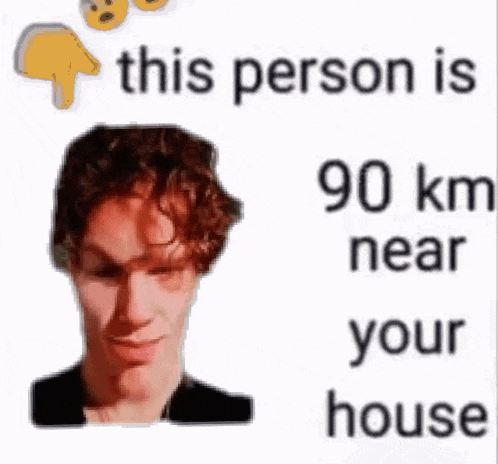 a picture of a man 's face next to a sign that says 41 kilometers near your home