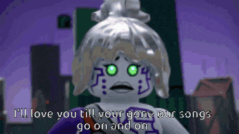 a lego character says i 'll love you til your gone our songs go on and on