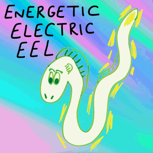 a cartoon drawing of an electric eel with the words energetic electric eel written above it