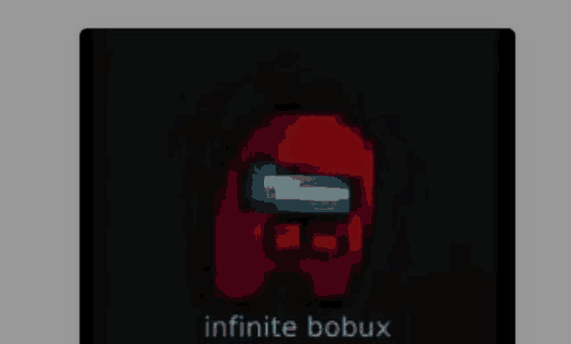 a pixel art of a red among us character with the words `` infinite bobux '' written on the bottom .