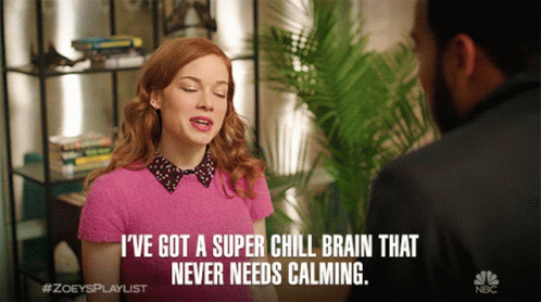 Ive Got A Super Chill Brain That Never Needs Calming Jane Levy GIF - Ive Got A Super Chill Brain That Never Needs Calming Jane Levy Zoey Clarke GIFs