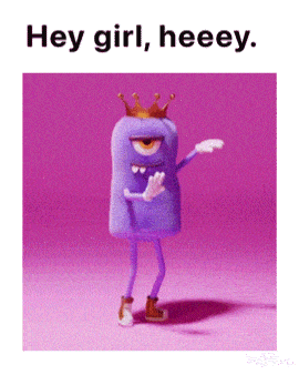 a purple monster with a crown on his head and the words hey girl heeey