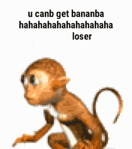 U Canb Get Bananba Hahahahah Loser GIF - U Canb Get Bananba Hahahahah Loser GIFs