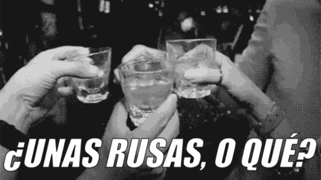 a group of people toasting with shot glasses with the words " unas rusas o que " written above them
