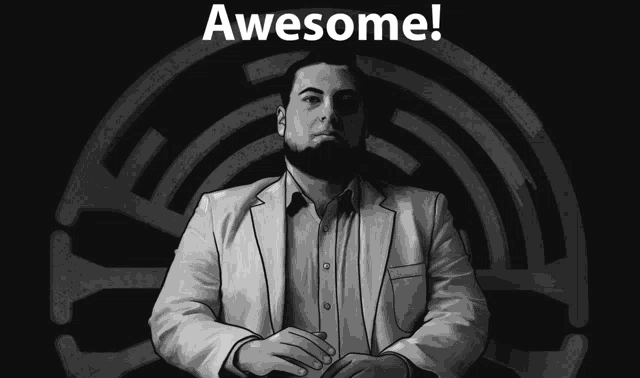 a black and white drawing of a man with the words awesome written below him