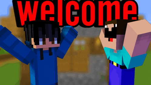 two minecraft characters are standing in front of a sign that says " welcome "