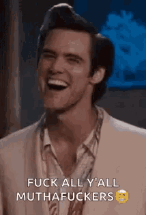a man is laughing and saying `` fuck all y 'all muthafuckers ''