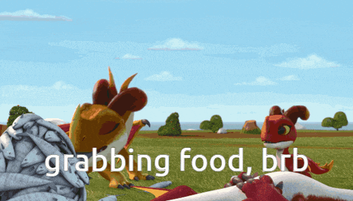 a cartoon of a dragon with the words grabbing food brb