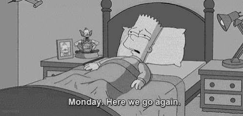 bart simpson is laying in a bed with the words `` monday here we go again '' written on the bottom .