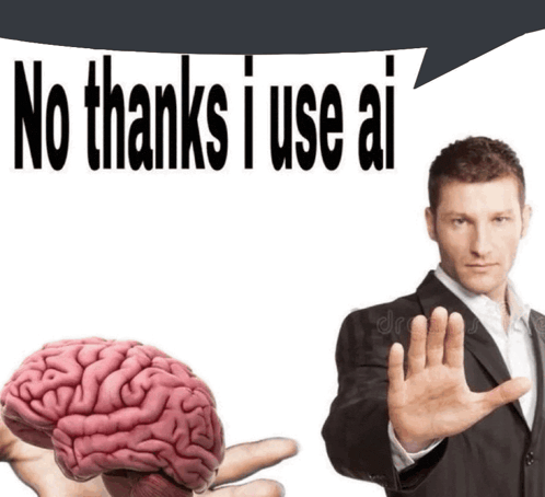 a man in a suit holds up his hand in front of a brain and says no thanks i use ai