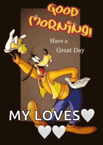 a picture of goofy that says good morning have a great day