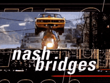 a man on a motorcycle with a car in the background and the words nash bridges on the bottom