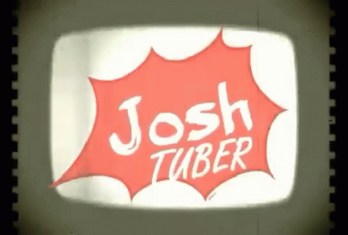 Josh Tuber GIF - Josh Tuber GIFs