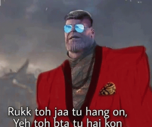 Hang On Thanos GIF - Hang On Thanos Honey Singh GIFs