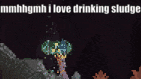 a screenshot of a video game with the words " i love drinking sludge "