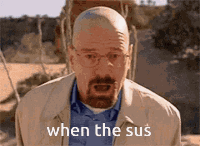 a man with a beard and glasses is saying when the sus