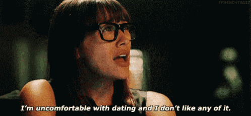 a woman wearing glasses is saying i 'm uncomfortable with dating and i don 't like any of it