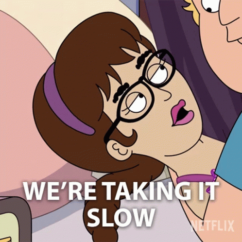 Were Taking It Slow Mal And Val GIF - Were Taking It Slow Mal And Val Farzar GIFs