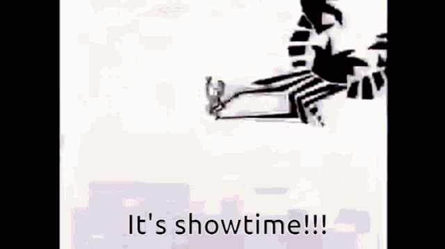 a drawing of a person with the words " it 's showtime !!! "
