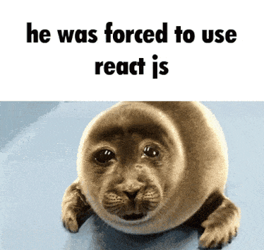 a picture of a seal with the words he was forced to use react is below it