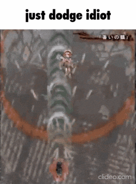 a picture of a video game with the words `` just dodge idiot '' written on it .