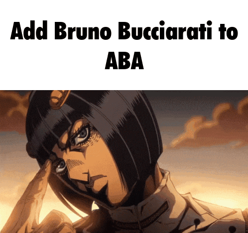 a picture of a cartoon character with the words add bruno bucciarati to aba on it