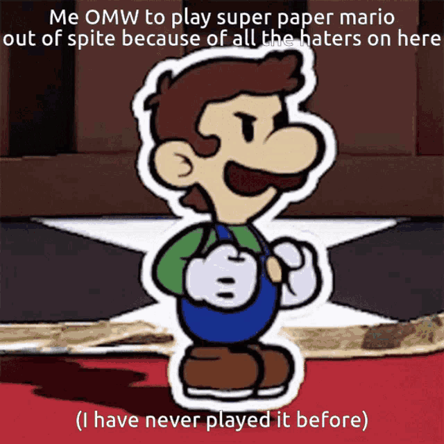 a paper mario standing on a red carpet with the caption " me omw to play super paper mario out of spite "