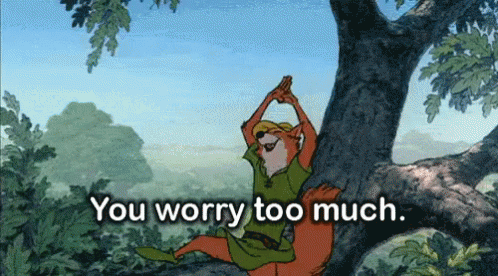 You Worry Too Much - Worry GIF - Worry Robin Hood Fox GIFs