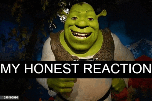 Shrek My Honest Reaction Meme