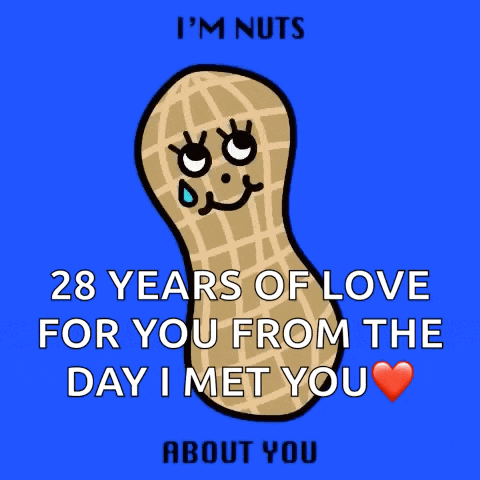 a picture of a peanut with a face and the words i 'm nuts 28 years of love