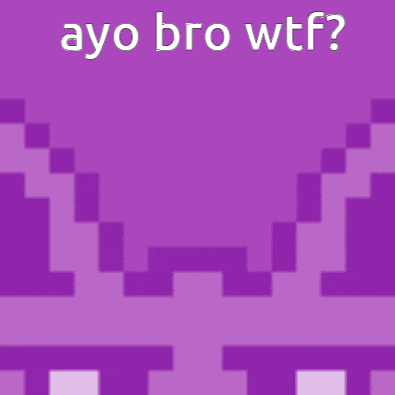 a purple pixelated background with the words ayo bro wtf written on it